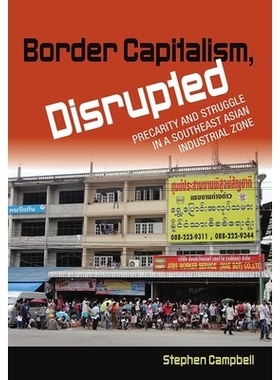 预订 Border Capitalism, Disrupted: Precarity and Struggle in a Southeast Asian Industrial Zone 边境资本主义，被打乱：东