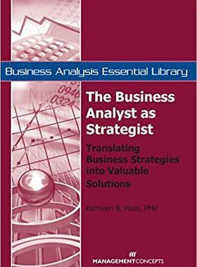 [预订]The Business Analyst as Strategist: Translating Business Strategies Into Valuable Solutions 9781567262094