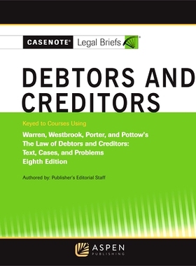 预订 Casenote Legal Briefs: Debtors and Creditors, Keyed to Warren, Westbrook, Porter, and Pottow(8th edtion) Casenote法