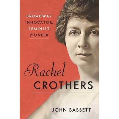 Broadway Innovator, Feminist Pioneer