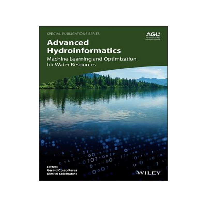 [预订]Hydroinformatics Applications Of Machine Learning, Data Analysis, And Modeling 9781119639312