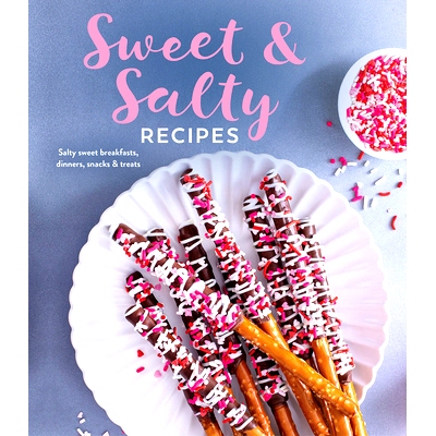 预订 Sweet & Salty Recipes: Salty Sweet Breakfasts, Dinners, Snacks & Treats