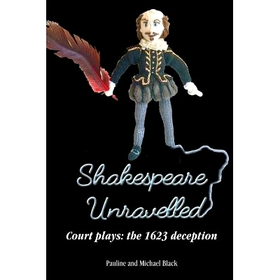 预订 Shakespeare Unravelled Court plays: the 1623 deception: 9780993561207