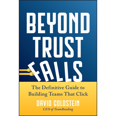 预订 Beyond Trust Falls The Definitive Guide to Building Teams that Click *信任背摔：打造默契团队的*指南 9781394383184