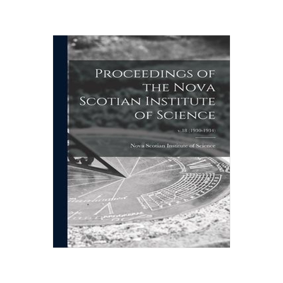 [预订]Proceedings of the Nova Scotian Institute of Science; v.18 (1930-1934) 9781014950970