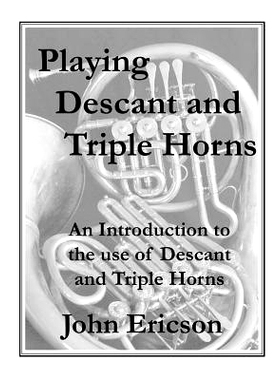 预订 Playing Descant and Triple Horns: An Introduction to the use of Descant and Triple Horns: 9781079400366