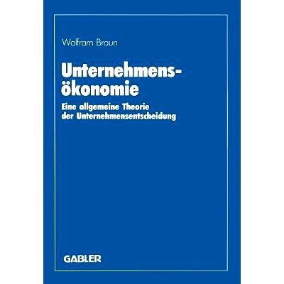 预订 Unternehmensökonomie: Eine allgemeine Theorie der Unternehmensentscheidung: 9783409133166