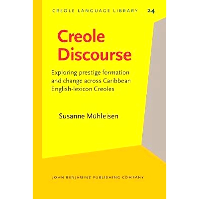 预订 Creole Discourse. Exploring prestige formation and change across Caribbean English-lexicon Creoles.: 9789027252463