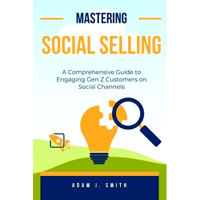 预订 Mastering Social Selling: A Comprehensive Guide to Engaging Customers on Social Channels: 9798324536633