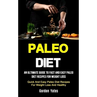 Weight Diet Guide Ultimate 预订 Fast For Loss Recipes Easy And Recipe Quick Paleo