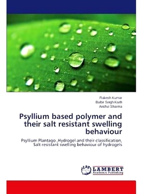 预订 Psyllium based polymer and their salt resistant swelling behaviour: 9783659543418