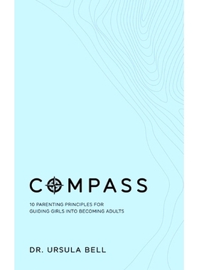 预订 Compass: 10 Parenting Principles for Guiding Girls into Becoming Adults