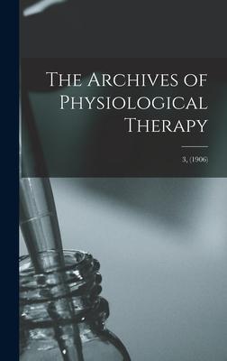 [预订]The Archives of Physiological Therapy; 3, (1906) 9781013973529