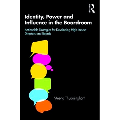 预订 Identity, Power and Influence in the Boardroom: Actionable Strategies for Developing High Impact Directors and Boar