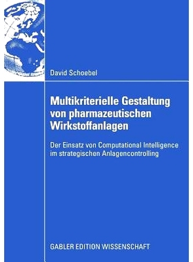 预订 Multikriterielle Gestaltung von pharmazeutischen Wirkstoffanlagen: Der Einsatz von Computational Intelligence im st