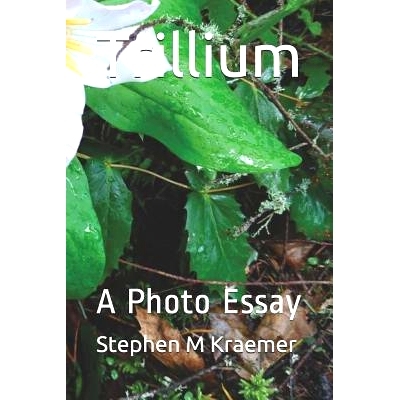 预订 Trillium: A Photo Essay: 9781797424262