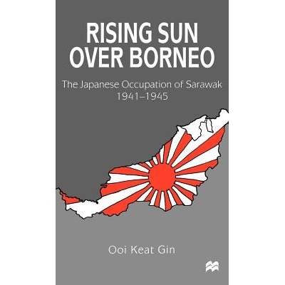 预订 Rising Sun over Borneo: The Japanese Occupation of Sarawak, 1941–1945: 9780312217143