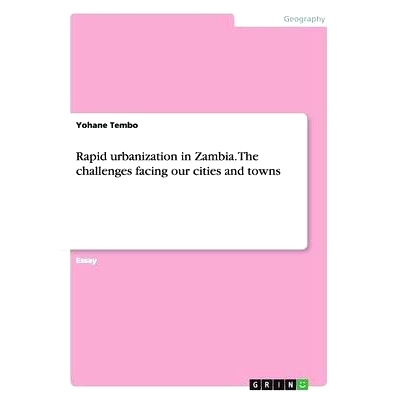 预订 Rapid urbanization in Zambia. The challenges facing our cities and towns: 9783656848752