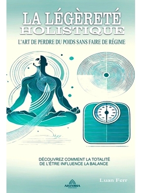 预订 La Légèreté Holistique - L'art de Perdre du Poids Sans Faire de Régime