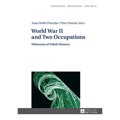 预订 World War II and Two Occupations: Dilemmas of Polish Memory *次世界大战与两个职业：波兰记忆的困境（丛书）: 97836316