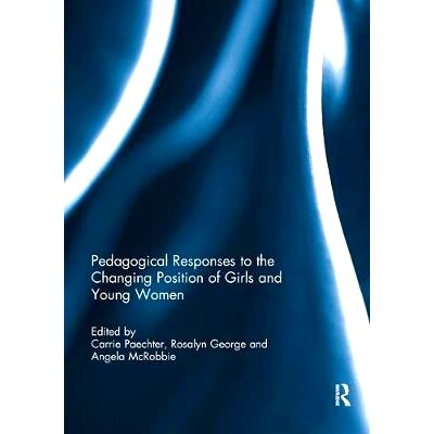 预订 Pedagogical Responses to the Changing Position of Girls and Young Women: 9781138391987