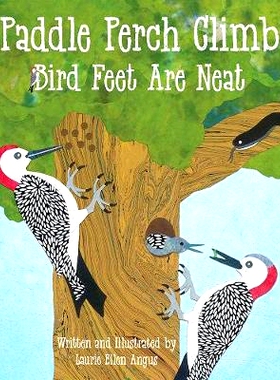 预订 Paddle Perch Climb: Bird Feet Are Neat: 9781584696148