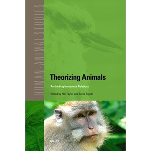 预订 Theorizing Animals: Re-thinking Humanimal Relations 理论化动物：反思人和动物的关系: 9789004202429