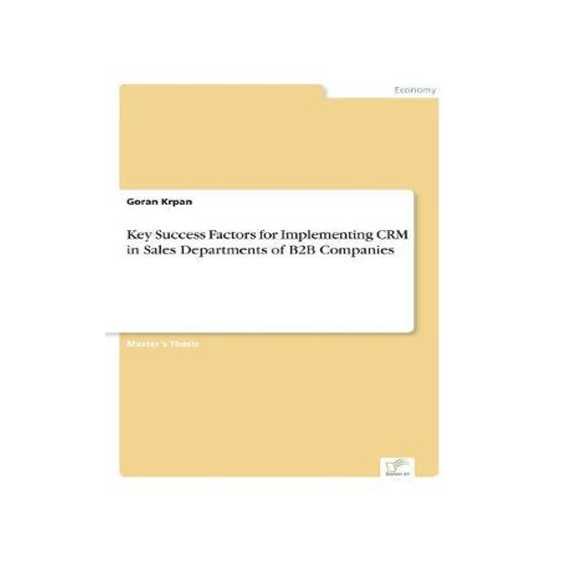 [预订]Key Success Factors for Implementing CRM in Sales Departments of B2B Companies 9783961167326