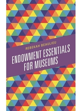 预订 Endowment Essentials for Museums 博物馆捐赠要领: 9781538128107