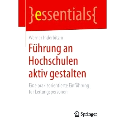 预订 Führung an Hochschulen aktiv gestalten: Eine praxisorientierte Einführung für Leitungspersonen: 9783658231347