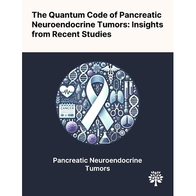 预订 The Quantum Code of Pancreatic Neuroendocrine Tumors: Insights From Recent Studies
