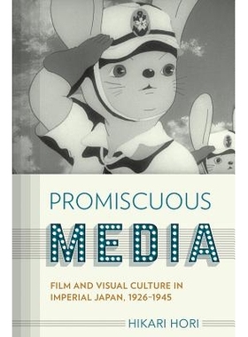 预订 Promiscuous Media: Film and Visual Culture in Imperial Japan, 1926-1945 混杂媒体：日本帝国时期的电影和视觉文化，192