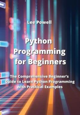 [预订]Python Programming for Beginners: Beginner’s Guide to Learn Python Programming with Practical Exam 9789611902934