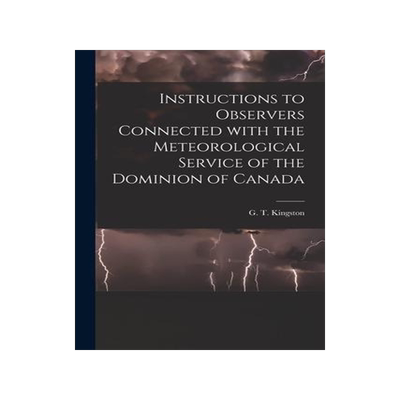 [预订]Instructions to Observers Connected With the Meteorological Service of the Dominion of Canada [micro 9781014286062