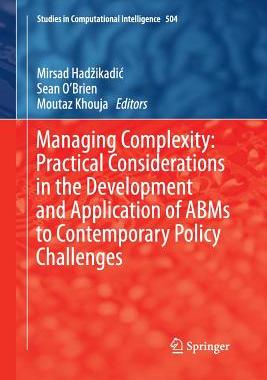 【预订】Managing Complexity: Practical Considerations in the Development and Application of ABMs to Contemporary P...