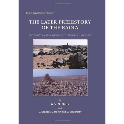 预订 Later Prehistory of the Badia: Excavation and Surveys in Eastern Jordan, Volume 2 约旦巴东部迪阿史前史晚期：发掘与