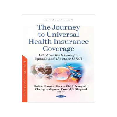 [预订]The Journey to Universal Health Insurance Coverage: What are the lessons for Uganda and the other LM 9781536183238