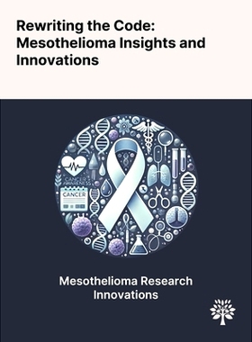 预订 Rewriting the Code: Mesothelioma Insights and Innovations