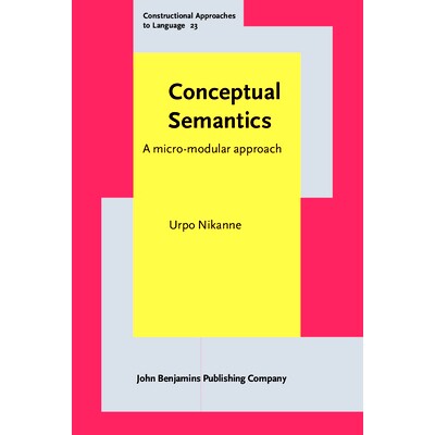 预订 Conceptual Semantics. A micro-modular approach. 无意识英语口语：演讲中应急语法的综合方法: 9789027201171