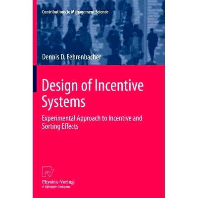 预订 Design of Incentive Systems: Experimental Approach to Incentive and Sorting Effects: 9783642427541