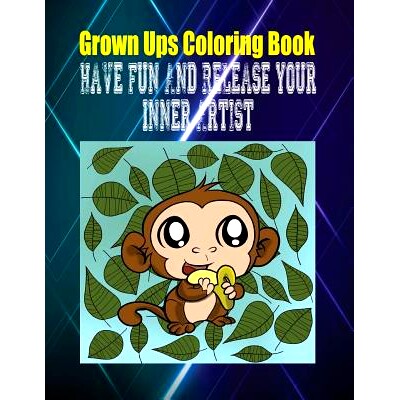 预订 Grown Ups Coloring Book Have Fun And Release Your Inner Artist Mandalas: 9781534733572