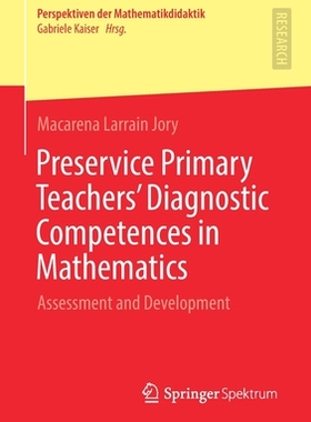 【预订】Preservice Primary Teachers’ Diagnostic Competences in Mathematics 9783658338237
