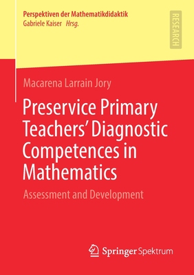 【预订】Preservice Primary Teachers’ Diagnostic Competences in Mathematics 9783658338237