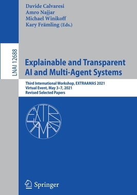 【预订】Explainable and Transparent AI and Multi-Agent Systems 9783030820169