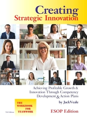 预订 Creating Strategic Innovation 5th Edition - ESOP: Achieving Profitable Growth & Innovation Through Competency Devel
