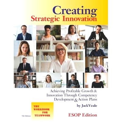 预订 Creating Strategic Innovation 5th Edition - ESOP: Achieving Profitable Growth & Innovation Through Competency Devel