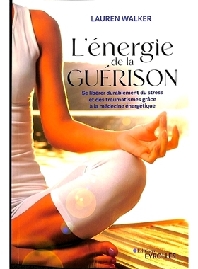 预订 L’énergie de la guérison : se libérer durablement du stress et des traumatismes grâce à la médecine énergé