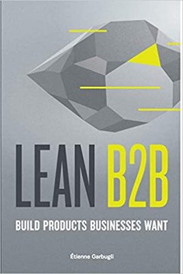 【预订】Lean B2B: Build Products Businesses Want