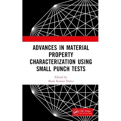 预订 Advances in Material Property Characterization using Small Punch Tests 利用小冲激试验表征材料性能的研究进展: 978103