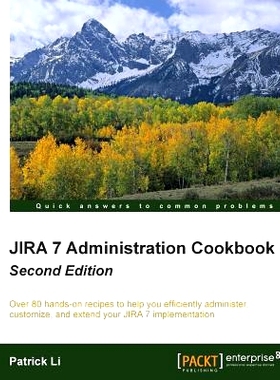 预订 JIRA 7 Administration Cookbook JIRA 7管理食谱-*版: 9781785888441